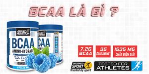 BCAA là gì ? Vì sao BCAA lại quan trọng như vậy ?